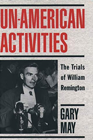Book - Un-American Activities: The Trials of William Remington by Gary May