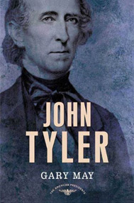 Book - John Tyler: The American Presidents Series: The 10th President, 1841-1845 by Gary May